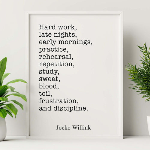 Jocko Willink Print - Hard work, late nights, early mornings - Inspirational poster - motivational Discipline equals freedom book UNFRAMED