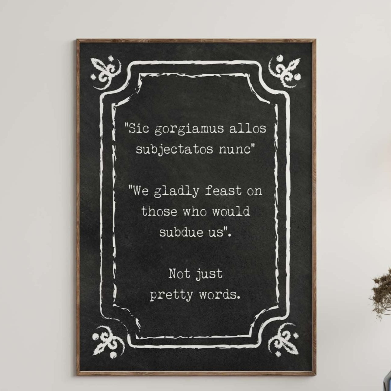 The Addams Family Movie Quote - We gladly feast on those who would subdue us - Not just pretty words. minimalist poster Gothic Art Print