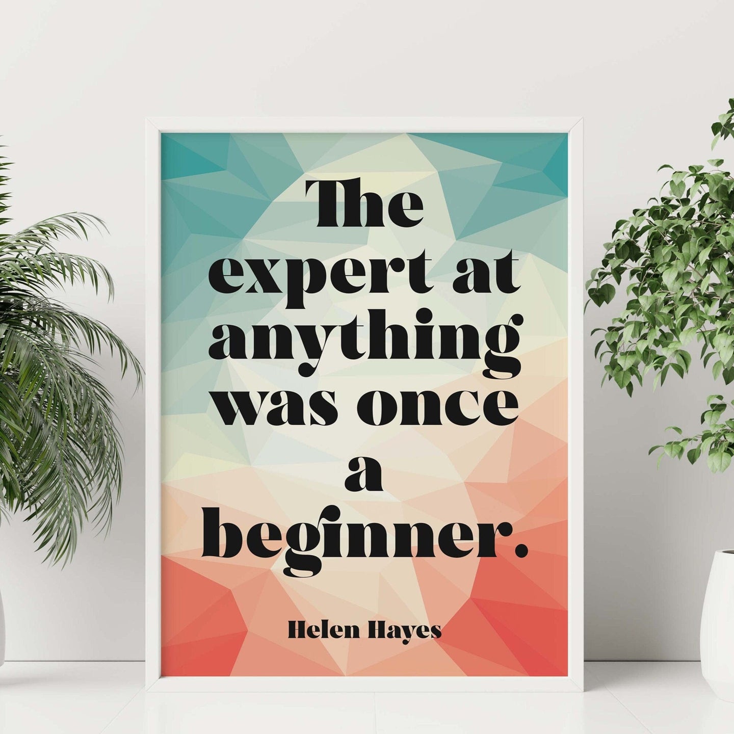 The expert at anything was once a beginner - Inspirational Wall Art, Motivational Poster, Office Decor, Geometric Typography Print