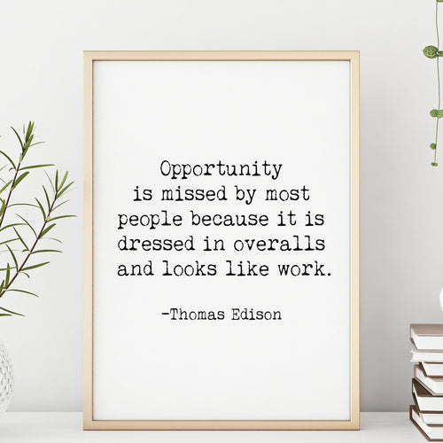Thomas Edison Quote Poster - Opportunity is missed - Unframed inspirational print for Home, Thomas Edison Quote UNFRAMED