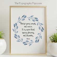 Load image into Gallery viewer, Rumi Quote Print Raise your words, not voice It is rain that grows flowers, not thunder - Words of Wisdom Rumi Poem Print
