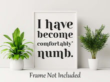 Load image into Gallery viewer, Pink Floyd I have become comfortably numb lyrics poster - Music Print bedroom decor home office decor record poster UNFRAMED

