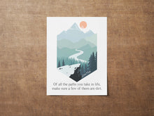 Load image into Gallery viewer, John Muir Quote Of all the paths you take in life, make sure a few of them are dirt, unique hiking gifts, Physical print without frame
