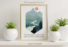 Load image into Gallery viewer, John Muir Quote Of all the paths you take in life, make sure a few of them are dirt, unique hiking gifts, Physical print without frame
