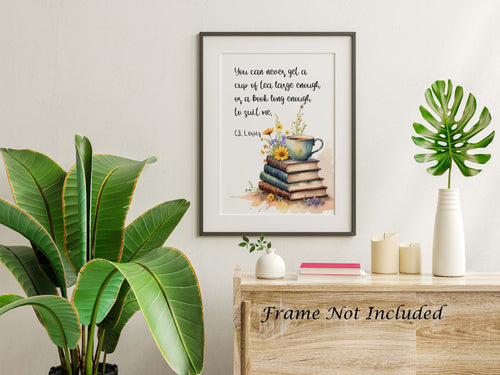 C S Lewis Quote Book Lover Wall Art Poster Cozy Reading Nook Decor, You can never get a cup of tea large enough, Framed & Unframed Options