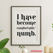 Load image into Gallery viewer, Pink Floyd I have become comfortably numb lyrics poster - Music Print bedroom decor home office decor record poster UNFRAMED
