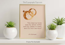 Load image into Gallery viewer, J.D. Salinger Quote I&#39;ll read my books and I&#39;ll drink coffee... A Boy In France Book Quote, Literary Art Print - Framed &amp; Unframed Options
