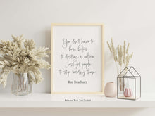 Load image into Gallery viewer, Ray Bradbury Quote You don't have to burn books to destroy a culture, Literary Art Print, Reading, Home Library - Framed &amp; Unframed Options
