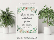 Load image into Gallery viewer, Henri Matisse Flowers Quote &quot;Il y a des fleurs partout pour qui veut bien les voir&quot; - Literary Wall Art Print - There are always flowers...
