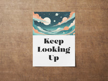 Load image into Gallery viewer, Keep Looking Up Poster Print, Space Theme Wall Decor, Affirmation Wall Art, Inspirational Print, Framed &amp; Unframed Options
