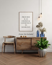 Load image into Gallery viewer, Prejudice is an emotional commitment to ignorance - Minimalist Quote Art Print - Modern Black and White Art - Framed &amp; Unframed Options
