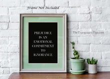 Load image into Gallery viewer, Prejudice is an emotional commitment to ignorance - Minimalist Quote Art Print - Modern Black and White Art - Framed &amp; Unframed Options
