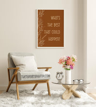Load image into Gallery viewer, What&#39;s the best that could happen Affirmation Poster Print, Motivational Positive Wall Art Uplifting quote art print, Cottagecore Aesthetic
