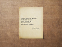 Load image into Gallery viewer, Albert Camus Quote In the depth of winter, I finally learned that within me there lay an invincible summer book Framed &amp; Unframed Options

