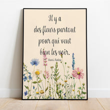 Load image into Gallery viewer, Henri Matisse Quote Print "Il y a des fleurs partout pour qui veut bien les voir."
