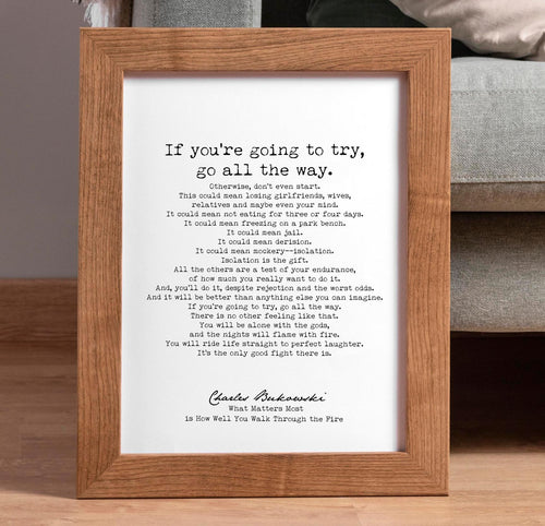 Charles Bukowski Quote Print – “Go All the Way” Motivational Wall Art – Minimalist Black and White Literary Quote Poster for Home Office