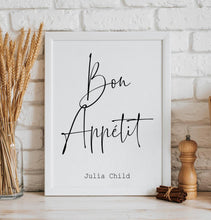 Load image into Gallery viewer, Julia Child Quote Bon Appetit foodie print for Home, bar, kitchen wall art food lover art UNFRAMED
