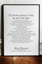 Load image into Gallery viewer, Charles Bukowski Quote Print – “Go All the Way” Motivational Wall Art – Minimalist Black and White Literary Quote Poster for Home Office
