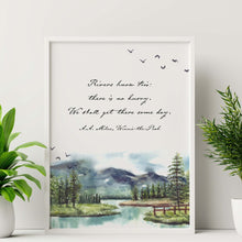 Load image into Gallery viewer, Winnie the Pooh Quote Rivers know this: there is no hurry. We shall get there some day. - A A Milne Framed &amp; Unframed Options

