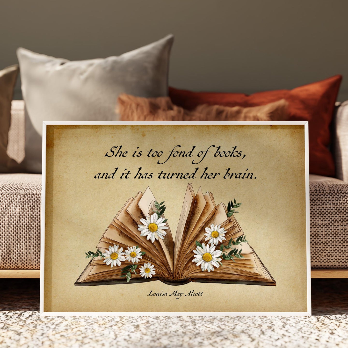 She is too fond of books, and it has turned her brain Louisa May Alcott Quote About Reading - Physical Art Print Without Frame