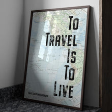 Load image into Gallery viewer, Travel Poster Hans Christian Andersen Quote - to travel is to live- travel Print for library office wall Art travel decor UNFRAMED
