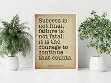 Load image into Gallery viewer, Winston Churchill Print - Success is not final Failure is not fatal - courage inspirational print for Home, Inspirational churchill quote
