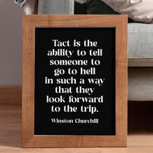 Load image into Gallery viewer, Winston Churchill Print Tact is the ability tell someone to go to hell, Churchill Quote Framed &amp; Unframed Options
