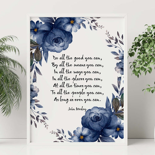 Do all the good you can - John Wesley Quote Print - Unframed print