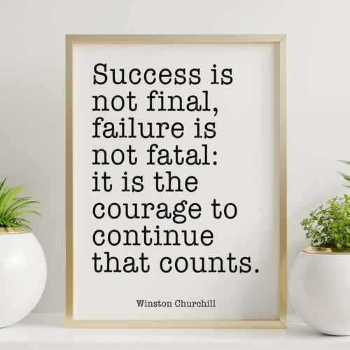 Winston Churchill Print - Success is not final Failure is not fatal - courage inspirational print for Home, Inspirational churchill quote