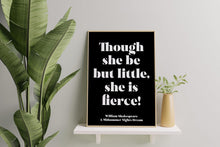 Load image into Gallery viewer, Shakespeare "Though She Be But Little She Is Fierce" Print – Girl's Bedroom Wall Art – Baby Girl Nursery Print Framed or Unframed

