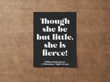 Load image into Gallery viewer, Shakespeare &quot;Though She Be But Little She Is Fierce&quot; Print – Girl&#39;s Bedroom Wall Art – Baby Girl Nursery Print Framed or Unframed
