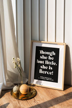 Load image into Gallery viewer, Shakespeare &quot;Though She Be But Little She Is Fierce&quot; Print – Girl&#39;s Bedroom Wall Art – Baby Girl Nursery Print Framed or Unframed
