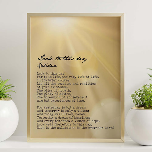 Look to This Day Kalidasa Poem Print – Inspirational Gold Sunrise Wall Art | Mindful Living Gift - Framed & Unframed Options