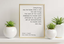 Load image into Gallery viewer, Viktor Frankl Quote Man&#39;s Search for Meaning Everything can be taken from a man office decor wall art UNFRAMED
