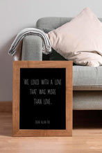 Load image into Gallery viewer, Edgar Allan Poe Quote Print – “We Loved with a Love That Was More Than Love” – Gothic Romantic Wall Art, Minimalist Poetry Poster
