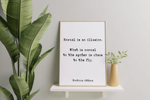 Load image into Gallery viewer, The Addams Family Movie Quote Print Normal is an illusion - Halloween Decor - Spooky Poster Print Framed &amp; Unframed Options
