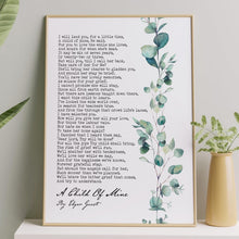 Load image into Gallery viewer, A Child Of Mine Edgar Guest Poem Girl, Boy, or Gender Neutral versions Mourning, Grief or Bereavement Poem - Framed And Unframed Options
