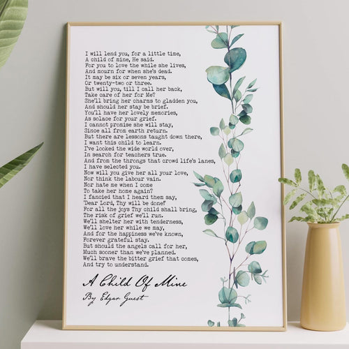 A Child Of Mine Edgar Guest Poem Girl, Boy, or Gender Neutral versions Mourning, Grief or Bereavement Poem - Framed And Unframed Options