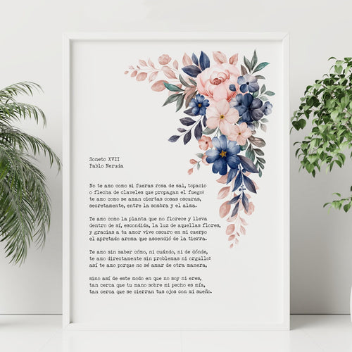 Pablo Neruda Poem Print - Sonnet XVII - I love you without knowing how - poetry wall art UNFRAMED