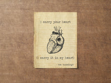 Load image into Gallery viewer, EE Cummings I carry your heart (I carry it in my heart) Anatomical Heart
