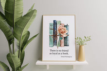 Load image into Gallery viewer, Hemingway Quote &quot;There is no friend as loyal as a book&quot; - Book Shelf Decor Ernest Hemingway Quote Framed &amp; Unframed Options

