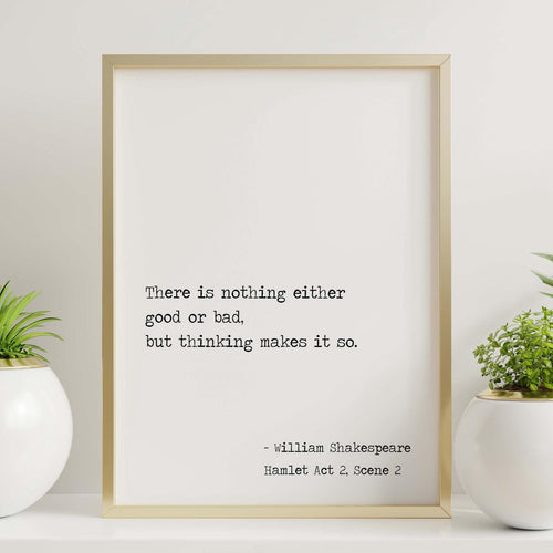 Shakespeare Quote Wall Decor - There is nothing either good or bad, but thinking makes it so - Hamlet - Print for library Literary art
