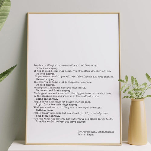 Do it anyway - Kent M. Keith - The Paradoxical Commandments - UNFRAMED
