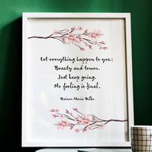 Load image into Gallery viewer, Rilke Poem Art Print: &quot;Let everything happen to you...&quot; - Framed &amp; Unframed
