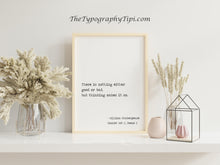 Load image into Gallery viewer, Shakespeare Quote Wall Decor - There is nothing either good or bad, but thinking makes it so - Hamlet - Print for library Literary art
