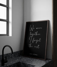 Load image into Gallery viewer, Walt Whitman Quote We were together. I forget the rest Love poetry print Romantic Bedroom Decor wall art print UNFRAMED
