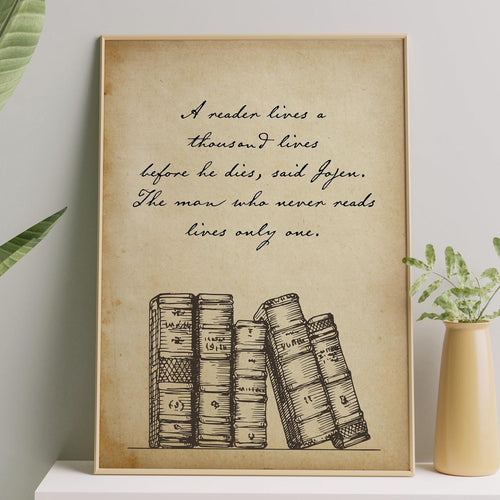A Reader Lives a Thousand Lives Before He Dies Quote About Reading - Reading Nook Decor Framed & Unframed Options