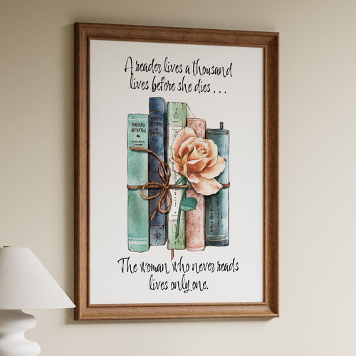 A Reader Lives a Thousand Lives Before She Dies Quote About Reading - Framed & Unframed Options - Reading Nook Decor
