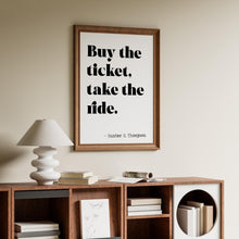 Load image into Gallery viewer, Hunter S Thompson - Buy the ticket, take the ride - literary print wall art Hunter Thompson UNFRAMED
