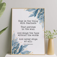 Load image into Gallery viewer, Emily Dickinson Hope is the thing with feathers... Poetry Wall decor Emily Dickinson poem UNFRAMED
